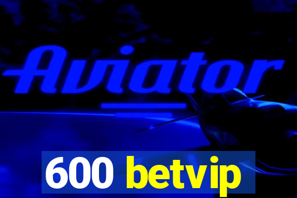 600 betvip